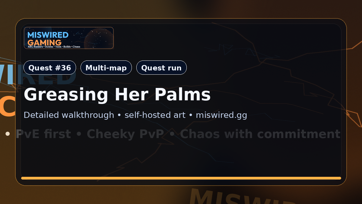 Quest Guide: Greasing Her Palms