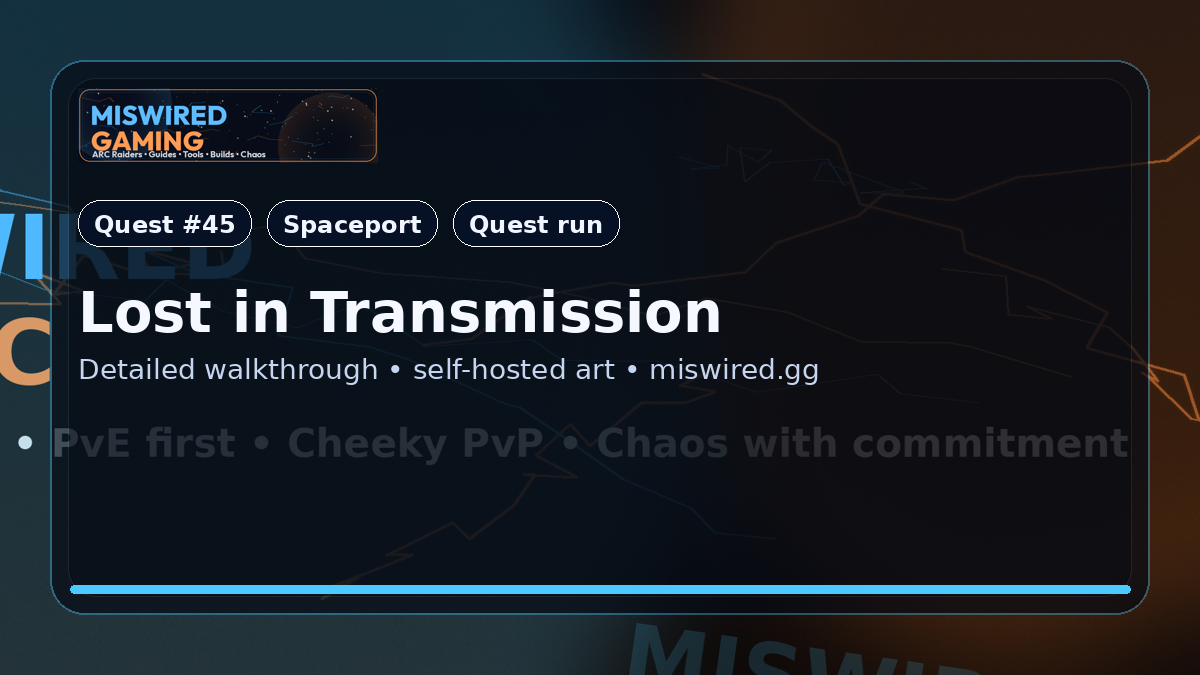 Quest Guide: Lost in Transmission