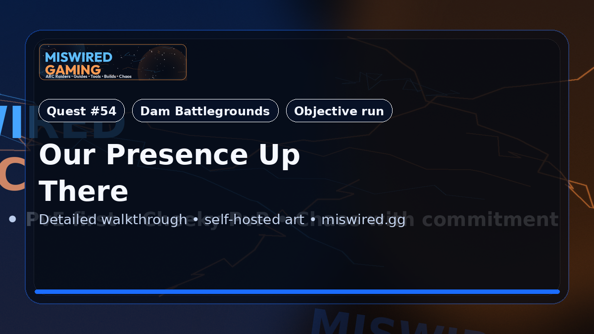 Quest Guide: Our Presence Up There
